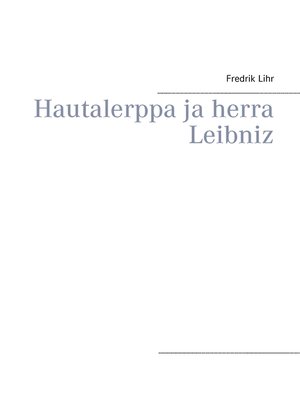 cover image of Hautalerppa ja hra. Leibniz